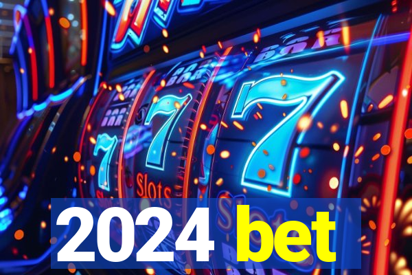 2024 bet